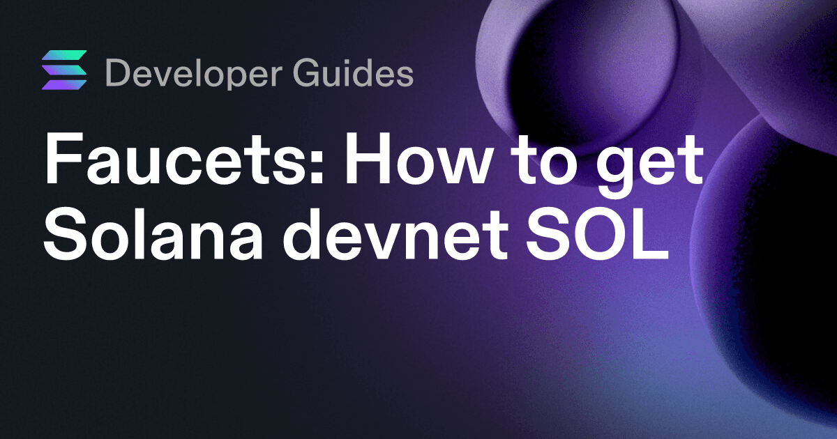 How to get Solana devnet SOL (including airdrops and faucets)